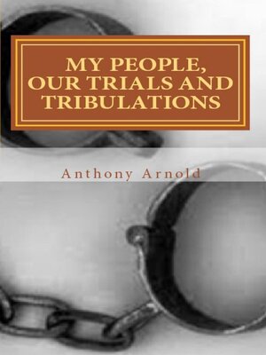 cover image of My People, Our Trials and Tribulations